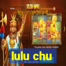 lulu chu